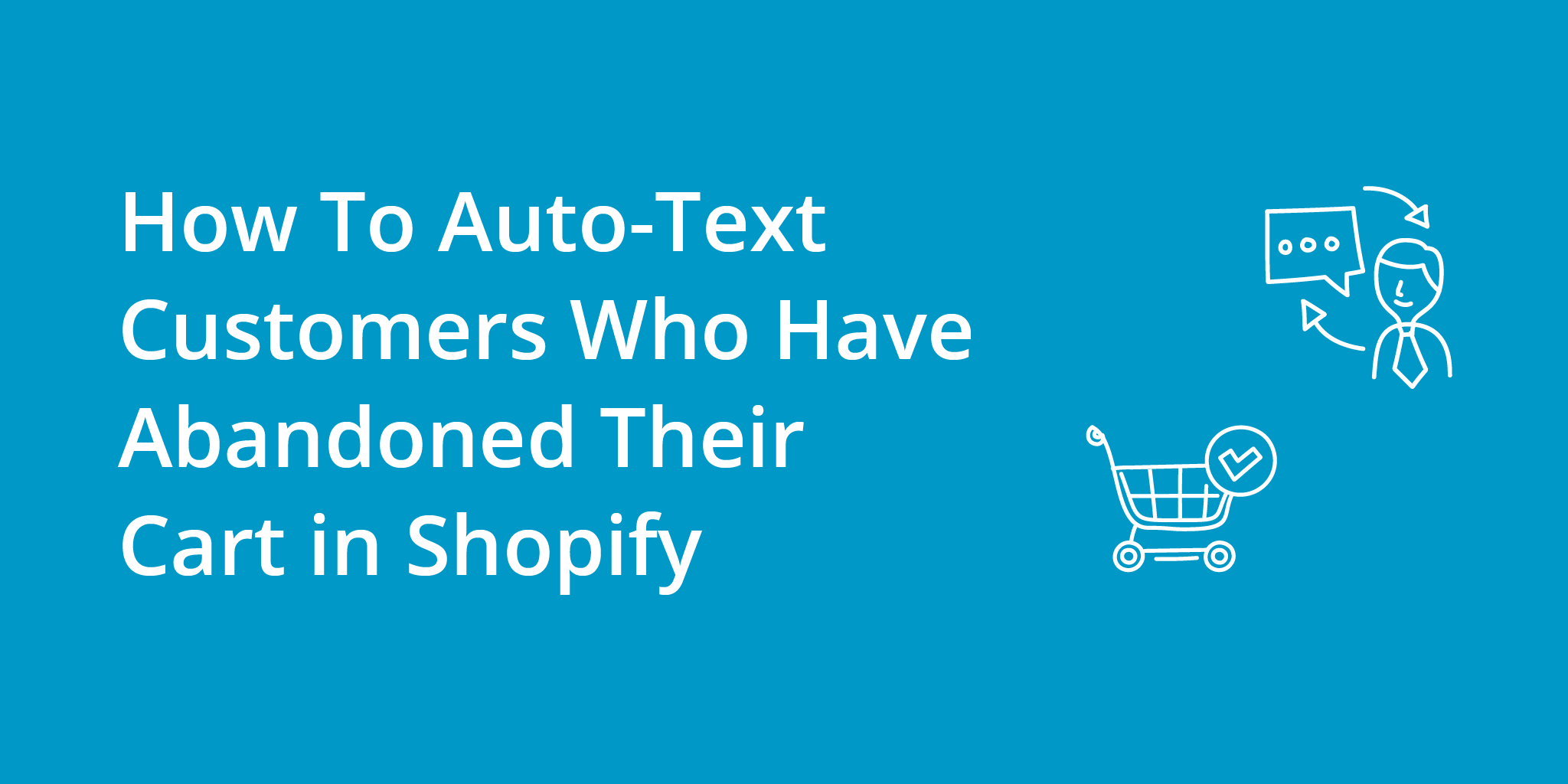 how-to-auto-text-customers-who-have-abandoned-their-cart-in-shopify